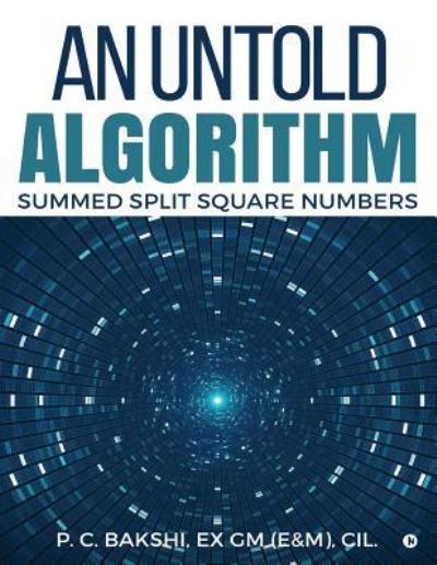 An Untold Algorithm - CIL P C Bakshi Ex Gm (E&m) - Books - Notion Press, Inc. - 9781947949911 - October 13, 2017