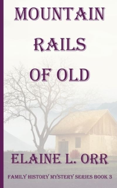 Cover for Elaine L. Orr · Mountain Rails of Old (Book) (2023)