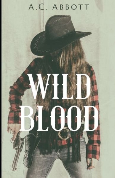 Cover for A C Abbott · Wild Blood (Pocketbok) (2021)