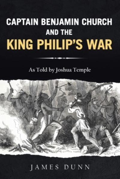 Cover for James Dunn · Captain Benjamin Church and the King Philip's War (Paperback Book) (2021)