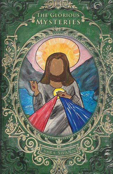 Cover for Sara Swann · The Glorious Mysteries (Book) (2023)