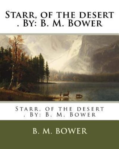 Starr, of the Desert . by - B M Bower - Books - Createspace Independent Publishing Platf - 9781974286911 - August 5, 2017