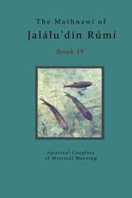 Cover for Jalalu'ddin Rumi · The Mathnawi of Jalalu'din Rumi - Book 4 (Paperback Book) (2017)