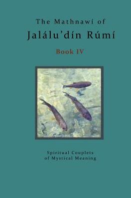 Cover for Jalalu'ddin Rumi · The Mathnawi of Jalalu'din Rumi - Book 4 (Taschenbuch) (2017)