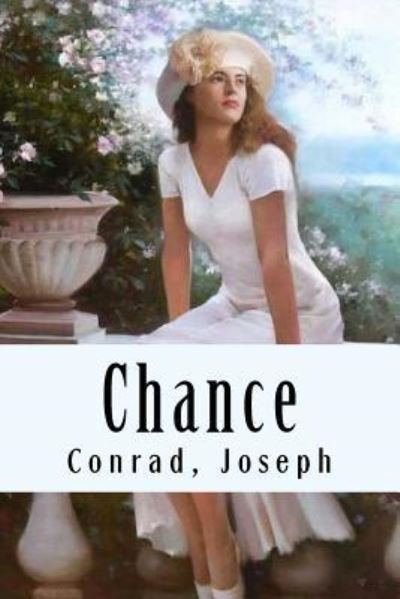 Chance - Joseph Conrad - Kirjat - Createspace Independent Publishing Platf - 9781976240911 - lauantai 9. syyskuuta 2017