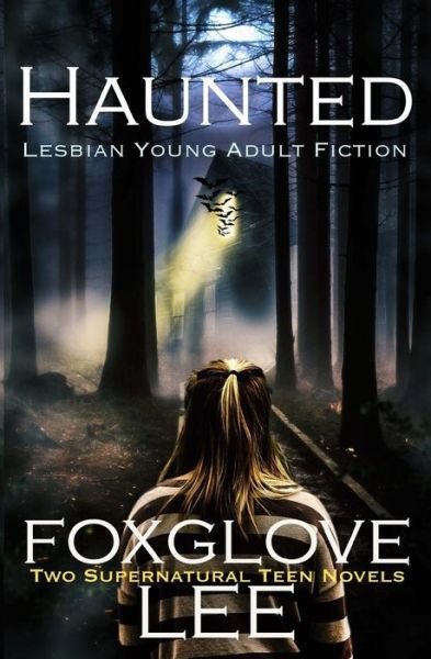 Cover for Foxglove Lee · Haunted Lesbian Young Adult Fiction (Paperback Bog) (2017)