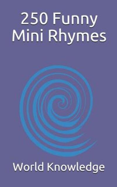 World Knowledge · 250 Funny Mini Rhymes (Paperback Bog) (2018)