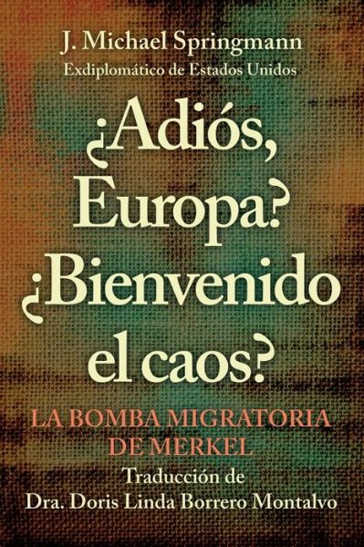 Cover for J Michael Springmann · ?Adios, Europa? ?Bienvenido El Caos? (Paperback Book) (2018)