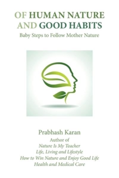 Of Human Nature and Good Habits - Prabhash Karan - Książki - Xlibris Us - 9781984566911 - 9 marca 2019