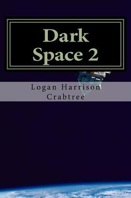 Cover for Logan Harrison Crabtree · Dark Space 2 (Paperback Book) (2018)