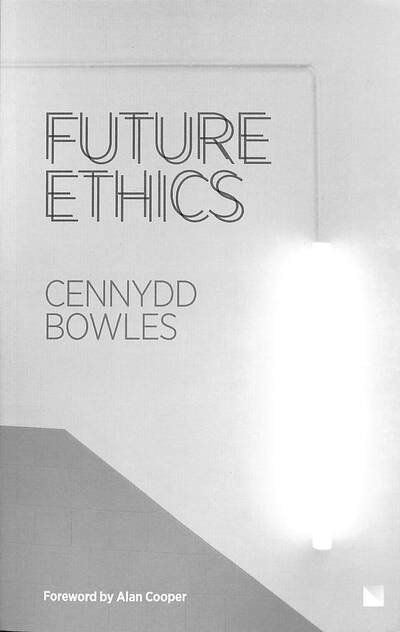 Cover for Cennydd Bowles · Future Ethics (Paperback Book) (2018)