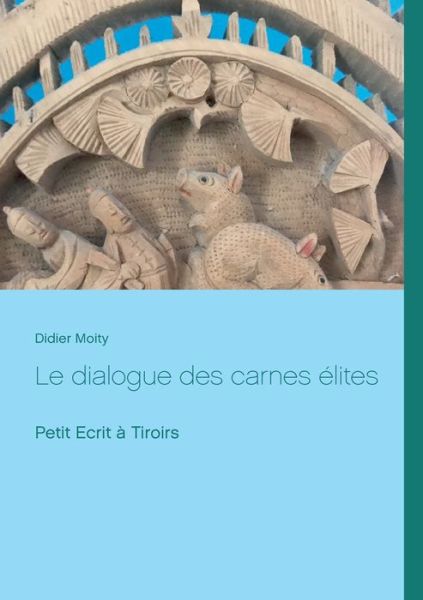 Cover for Moity · Le dialogue des carnes élites (Book) (2020)