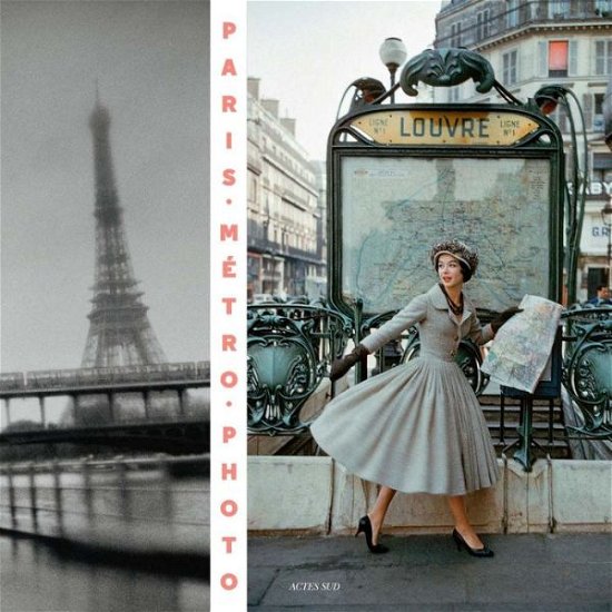 Paris Metro Photo: From 1900 to the present - Anne-Marie Garat - Livres - Actes Sud - 9782330065911 - 16 février 2017