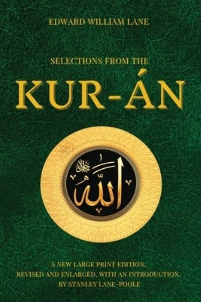 Selections from the Kur-an - Edward William Lane - Books - Alicia Editions - 9782357288911 - September 18, 2021