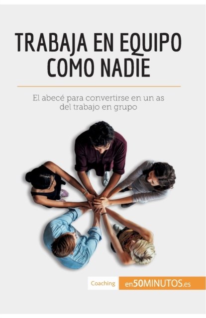 Cover for 50minutos · Trabaja en equipo como nadie (Paperback Book) (2016)