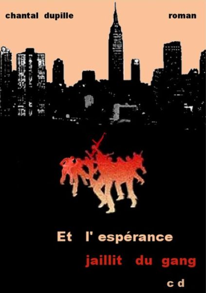 Cover for Chantal Dupille · Et l'esp?rance jaillit du gang (Paperback Book) (2019)