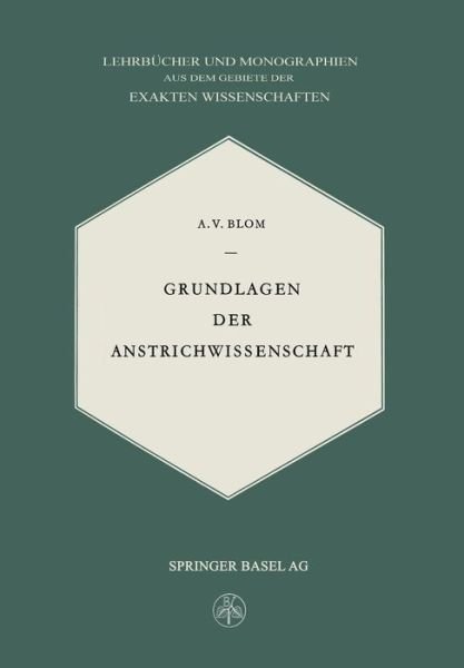 Cover for A V Blom · Grundlagen Der Anstrichwissenschaft (Pocketbok) [Softcover Reprint of the Original 1st 1954 edition] (2014)