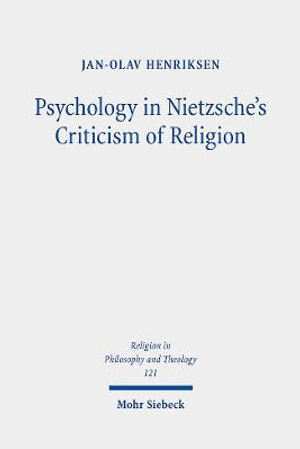 Cover for Jan-Olav Henriksen · Psychology in Nietzsche's Criticism of Religion (Book) (2022)