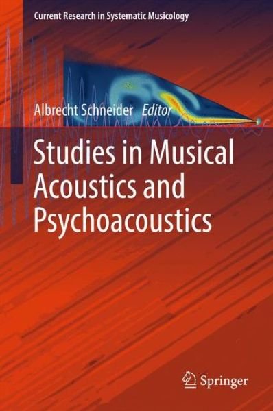 Studies in Musical Acoustics and Psychoacoustics - Current Research in Systematic Musicology (Gebundenes Buch) [1st ed. 2017 edition] (2017)