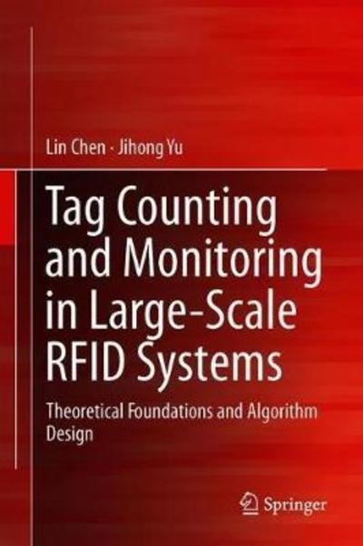 Cover for Jihong Yu · Tag Counting and Monitoring in Large-Scale RFID Systems: Theoretical Foundations and Algorithm Design (Hardcover Book) [1st ed. 2019 edition] (2018)