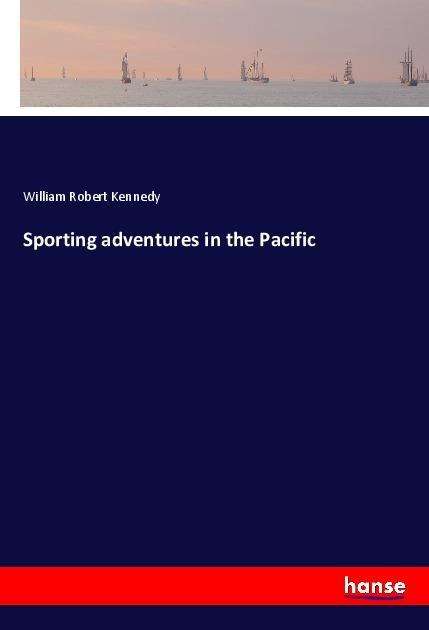 Cover for Kennedy · Sporting adventures in the Paci (Book)