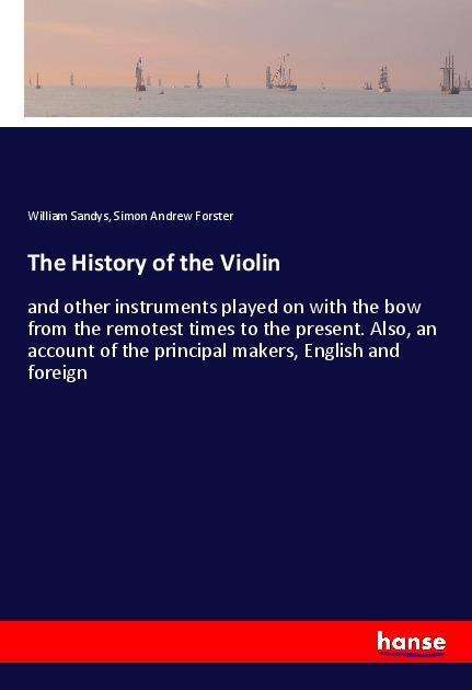 Cover for Sandys · The History of the Violin (Book)