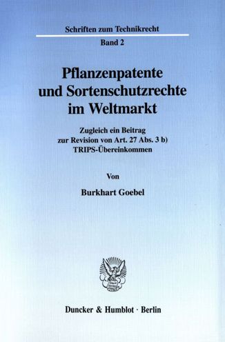 Pflanzenpatente und Sortenschutz - Goebel - Books -  - 9783428103911 - July 31, 2001