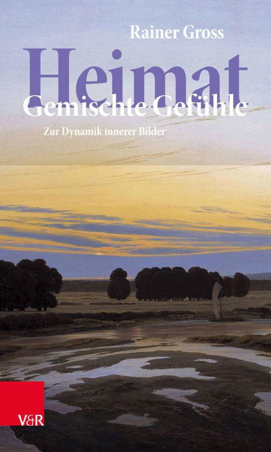 Cover for Rainer Gross · Heimat: Gemischte Gefuhle: Zur Dynamik innerer Bilder (Paperback Book) (2019)