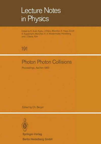 Cover for C Berger · Photon Photon Collisions: Proceedings of the Fifth International Workshop on Photon Photon Collisions, held at the Rheinisch-Westfalische Technische Hochschule Aachen, April 13-16, 1983 - Lecture Notes in Physics (Paperback Book) [1983 edition] (1983)