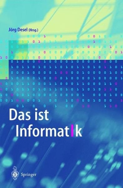 Cover for Jvrg Desel · Das Ist Informatik (Pocketbok) [2001 edition] (2001)