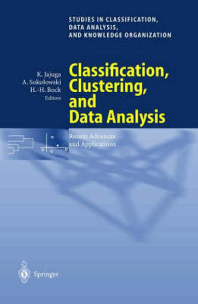 Classification, Clustering, and Data Analysis: Recent Advances and Applications - Studies in Classification, Data Analysis, and Knowledge Organization - International Federation of Classification Societies - Livros - Springer-Verlag Berlin and Heidelberg Gm - 9783540436911 - 26 de junho de 2002