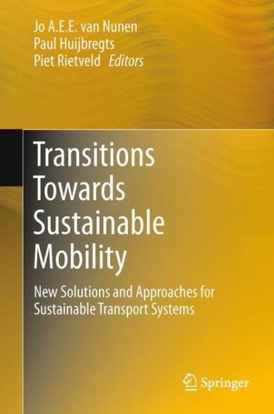 Cover for Jo a E E Van Nunen · Transitions Towards Sustainable Mobility: New Solutions and Approaches for Sustainable Transport Systems (Gebundenes Buch) [2011 edition] (2011)