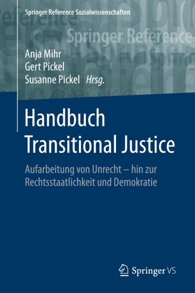 Cover for Handbuch Transitional Justice: Aufarbeitung Von Unrecht - Hin Zur Rechtsstaatlichkeit Und Demokratie - Springer Reference Sozialwissenschaften (Hardcover bog) [1. Aufl. 2018 edition] (2017)