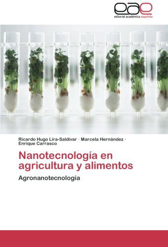 Cover for Enrique Carrasco · Nanotecnología en Agricultura Y Alimentos: Agronanotecnología (Paperback Bog) [Spanish edition] (2014)