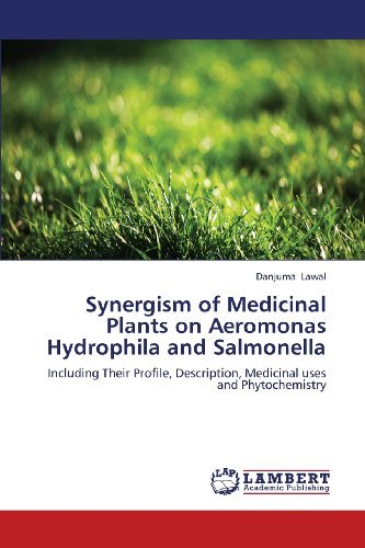 Cover for Danjuma Lawal · Synergism of Medicinal Plants on Aeromonas Hydrophila and Salmonella: Including Their Profile, Description, Medicinal Uses and Phytochemistry (Paperback Book) (2013)