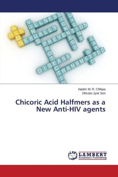 Cover for Chhipa Nadim M R · Chicoric Acid Halfmers As a New Anti-hiv Agents (Paperback Book) (2015)