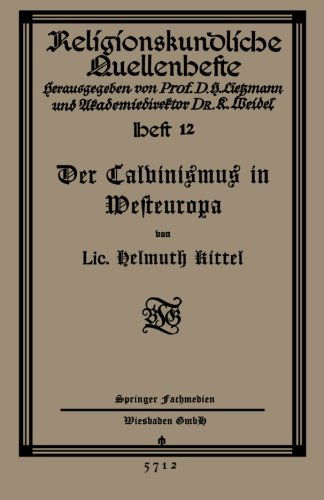 Cover for Helmuth Kittel · Der Calvinismus in Westeuropa - Religionskundliche Quellenhefte (Paperback Book) [1927 edition] (1927)