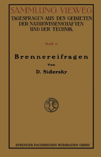 Cover for D Sidersky · Brennereifragen: Kontinuierliche Garung Der Rubensafte Kontinuierliche Destillation Und Rektifikation - Sammlung Vieweg (Pocketbok) [1914 edition] (1914)