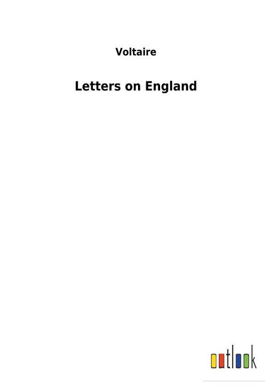 Letters on England - Voltaire - Libros -  - 9783732624911 - 19 de enero de 2018
