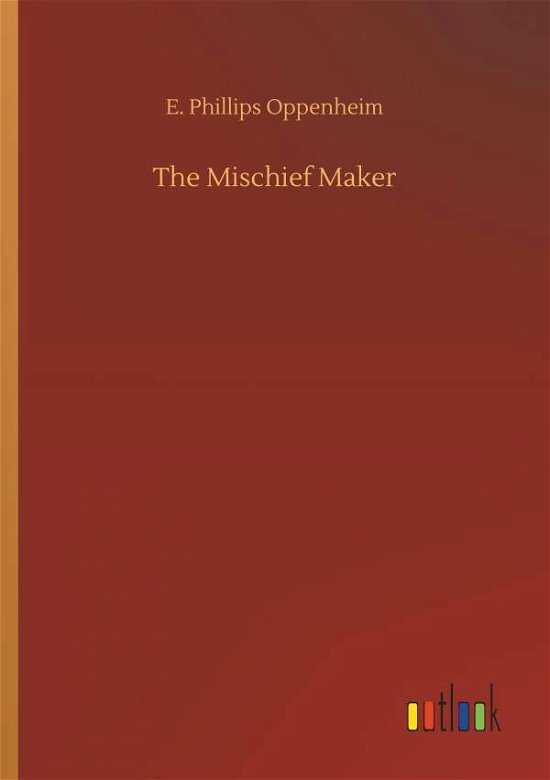 Cover for Oppenheim · The Mischief Maker (Book) (2018)