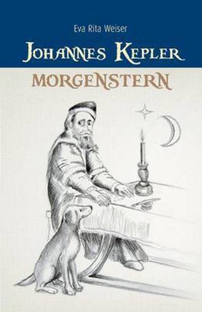 Cover for Weiser · Johannes Kepler: Morgenstern (Bog) (2016)