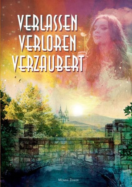 Cover for Monika Zenker · Verlassen Verloren Verzaubert (Paperback Book) [German edition] (2016)