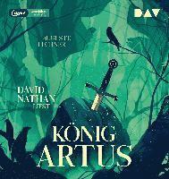 Cover for Auguste Lechner · König Artus – Die Geschichte von Artus, seinem geheimnisvollen Ratgeber Merlin und den Rittern der (CD)