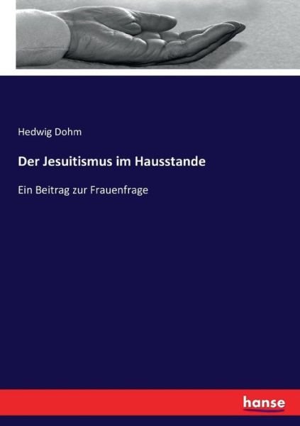 Cover for Dohm · Der Jesuitismus im Hausstande (Book) (2022)