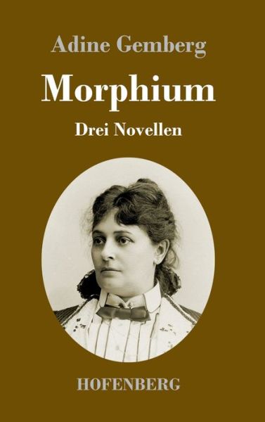 Cover for Adine Gemberg · Morphium (Hardcover Book) (2021)