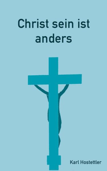 Cover for Karl Hostettler · Christ sein ist anders (Paperback Book) (2020)