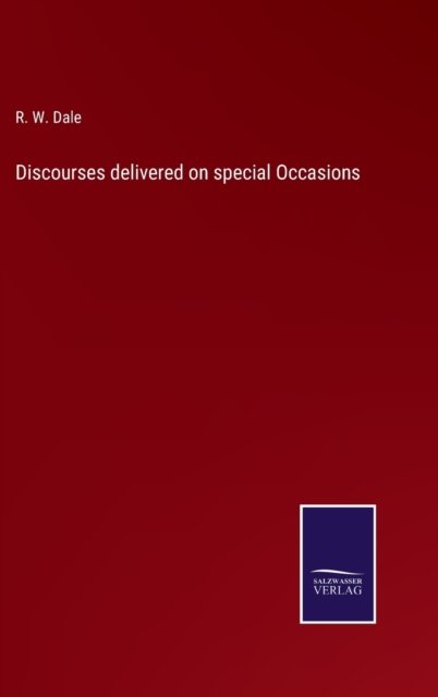 Cover for R W Dale · Discourses delivered on special Occasions (Innbunden bok) (2021)
