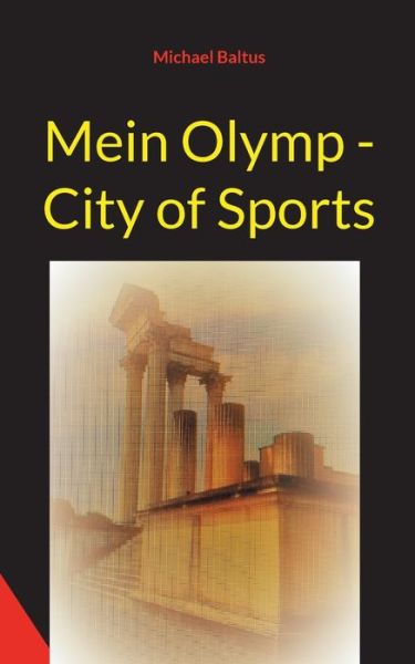 Cover for Michael Baltus · Mein Olymp - City of Sports (Paperback Book) (2021)