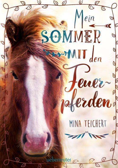 Cover for Teichert · Mein Sommer mit den Feuerpferd (Bok)