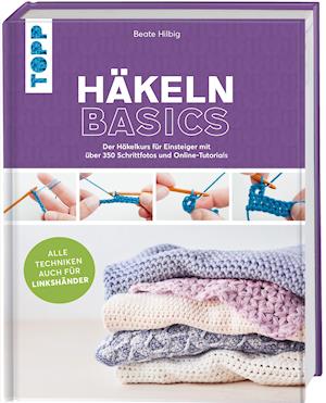 Cover for Beate Hilbig · Häkeln basics - Alle Techniken auch für Linkshänder! (Hardcover Book) (2021)